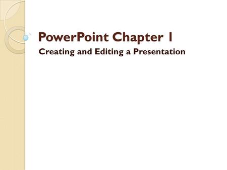 Creating and Editing a Presentation
