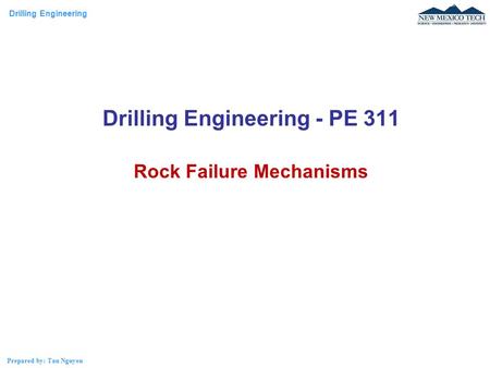 Drilling Engineering - PE 311 Rock Failure Mechanisms