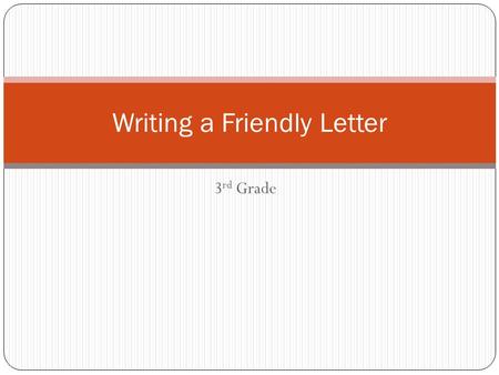 Writing a Friendly Letter