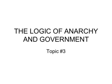 THE LOGIC OF ANARCHY AND GOVERNMENT Topic #3. Summary: Some Terms from K&J Many questions in the Study Guide point to examples of “social dilemmas.” –A.