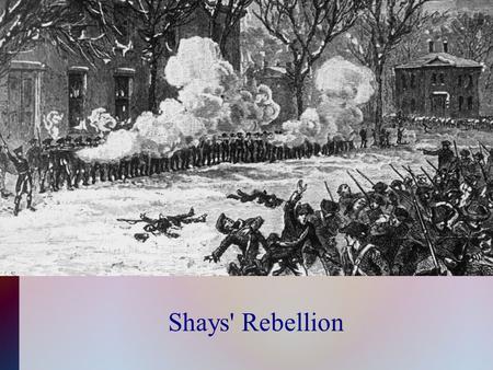 Shays' Rebellion. By the 1780s the United States faced many problems operating under the Articles of Confederation. Massachusetts farmers were outraged.
