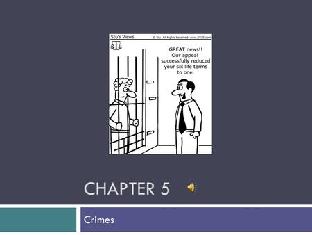 CHAPTER 5 Crimes.  Civil Crimes – individual v individual  Criminal Crimes – individual v society  Crimes is a punishable offense against society in.