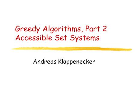 Greedy Algorithms, Part 2 Accessible Set Systems