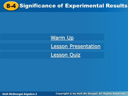 8-4 Significance of Experimental Results Warm Up Lesson Presentation