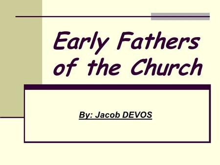 Early Fathers of the Church By: Jacob DEVOS. Clement of Rome.