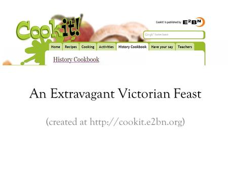 An Extravagant Victorian Feast (created at