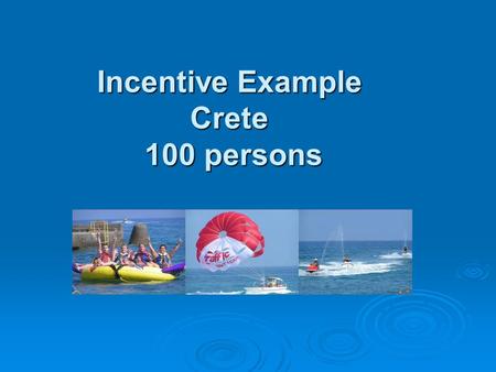 Incentive Example Crete 100 persons. Hotel: Aldemar - Knossos Royal Village ***** The Hotel is located right on the sandy shores of northern Crete, only.