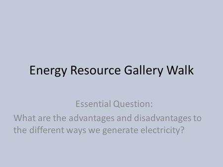 Energy Resource Gallery Walk