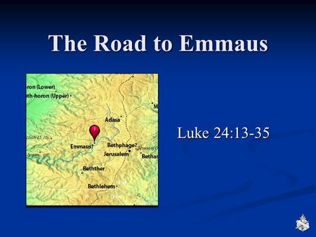 The Road to Emmaus Luke 24:13-35. The Day Christ’s Resurrection Wonder, doubt, dejection, bewilderment, anticipation, joy and great emotion Wonder, doubt,