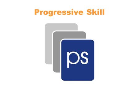Progressive Skill. 2 Who Are We? We are a full services Business Consulting and Internet Technology Company. Our mission is to improve business process.