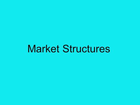 Market Structures.