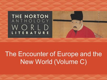 The Encounter of Europe and the New World (Volume C)
