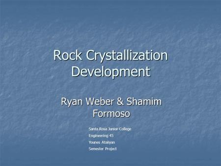 Rock Crystallization Development