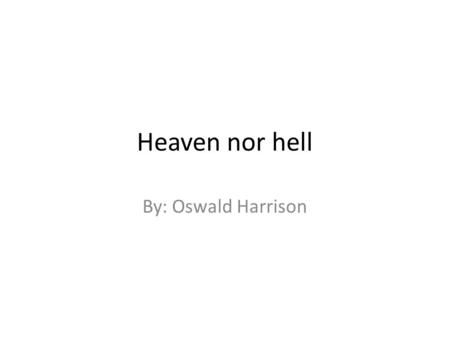 Heaven nor hell By: Oswald Harrison. Our story starts in Fawcett City, with young orphan Billy Batson. He was homeless, living alone in a condemned building.