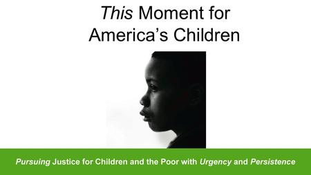 This Moment for America’s Children. Each second we live is a new and unique moment of the universe, a moment that will never be again.