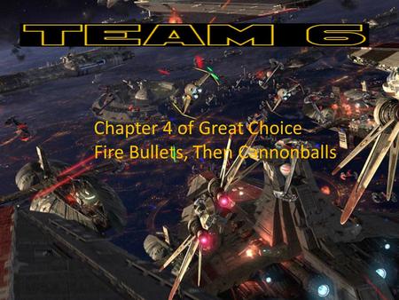 Chapter 4 of Great Choice Fire Bullets, Then Cannonballs.