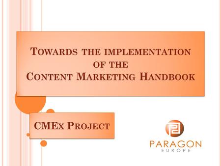 CME X P ROJECT. AN INTRODUCTION TO CONTENT MARKETING.