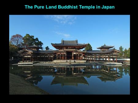 The Pure Land Buddhist Temple in Japan