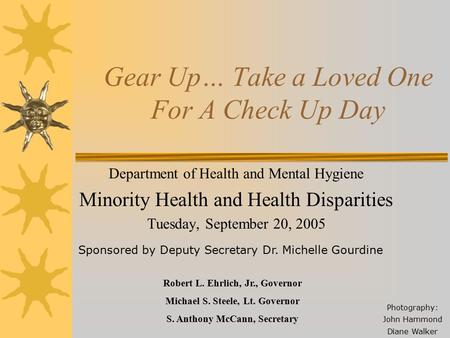 Gear Up… Take a Loved One For A Check Up Day Department of Health and Mental Hygiene Minority Health and Health Disparities Tuesday, September 20, 2005.
