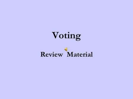 Voting Review Material