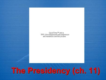 The Presidency (ch. 11). Presidential Myth  The myth of the all-powerful president  Many feel the President is responsible for all problems  “We.