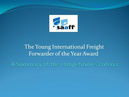 The Young International Freight Forwarder of the Year Award.