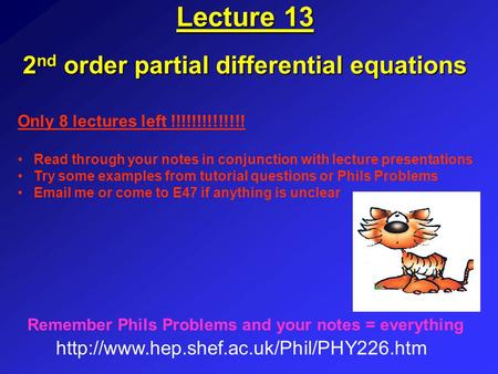 Lecture 13 2 nd order partial differential equations  Remember Phils Problems and your notes = everything Only.