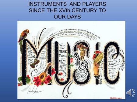 INSTRUMENTS AND PLAYERS SINCE THE XVth CENTURY TO OUR DAYS.