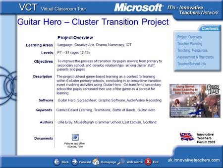 Guitar Hero – Cluster Transition Project uk.innovativeteachers.com Innovative Teachers Forum 2009 Documents AuthorsOllie Bray, Musselburgh Grammar School,