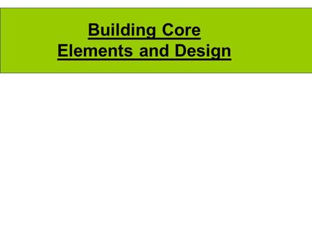 Building Core Elements and Design