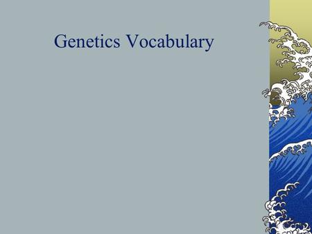 Genetics Vocabulary.