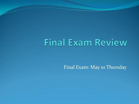 Final Exam: May 10 Thursday. If event E occurs, then the probability that event H will occur is p ( H | E ) IF E ( evidence ) is true THEN H ( hypothesis.