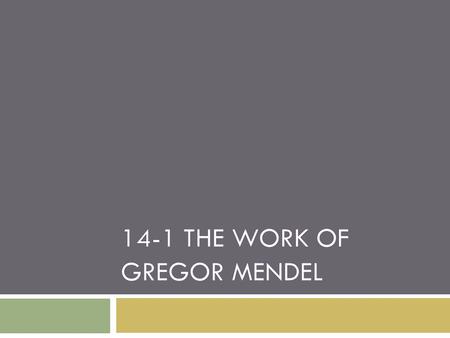 14-1 The Work of Gregor Mendel