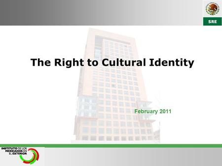 February 2011 The Right to Cultural Identity. Cultural Identity The draft definition of cultural rights is as follows: A set of cultural references through.