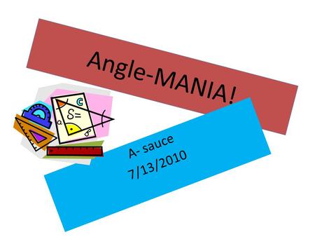 Angle-MANIA! A- sauce 7/13/2010.