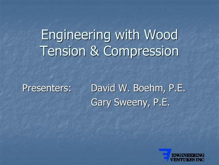 Engineering with Wood Tension & Compression