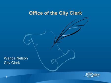 1 Office of the City Clerk Wanda Nelson City Clerk.