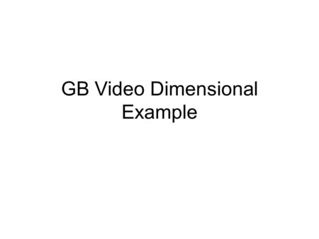 GB Video Dimensional Example. Customer #Cust No F Name L Name Ads1 Ads2 City State Zip Tel No CC No Expire Rental #Rental No Date Clerk No Pay Type CC.