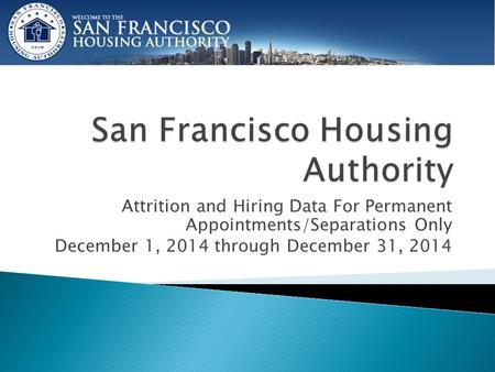 Attrition and Hiring Data For Permanent Appointments/Separations Only December 1, 2014 through December 31, 2014.