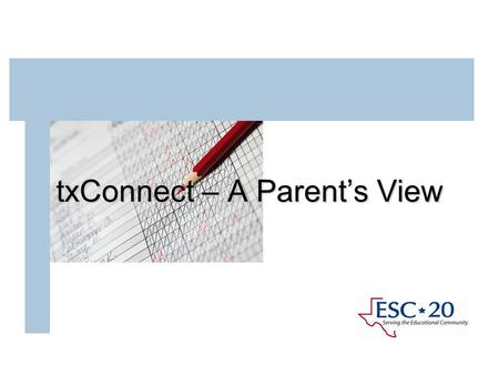 TxConnect – A Parent’s View. 1/7/2009 2 Is a web-based application designed to allow parents access to student information entered in the txGradebook.