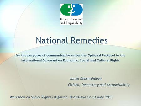 National Remedies for the purposes of communication under the Optional Protocol to the International Covenant on Economic, Social and Cultural Rights Janka.