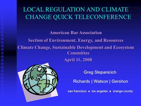 LOCAL REGULATION AND CLIMATE CHANGE QUICK TELECONFERENCE American Bar Association Section of Environment, Energy, and Resources Climate Change, Sustainable.