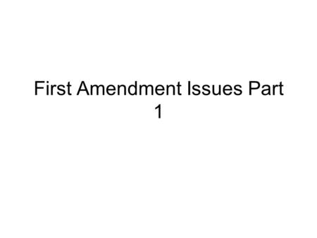 First Amendment Issues Part 1. What Can School Officials Say And Do? 1st Amendment Issues In Schools Randall C. Farmer, Esq.