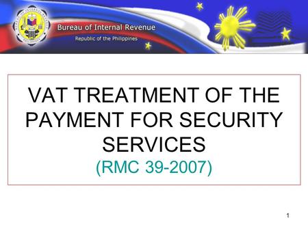 VAT TREATMENT OF THE PAYMENT FOR SECURITY SERVICES (RMC )