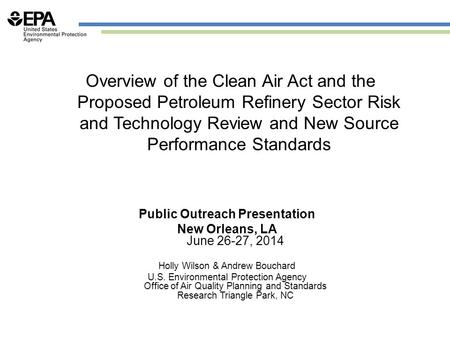 Overview of the Clean Air Act and the Proposed Petroleum Refinery Sector Risk and Technology Review and New Source Performance Standards Public Outreach.