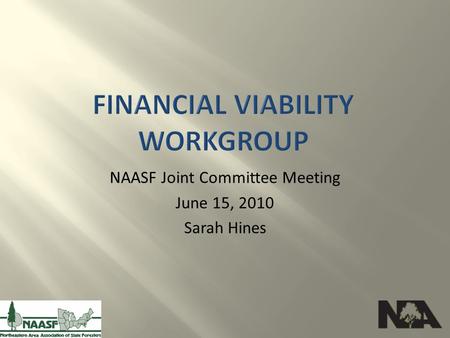 NAASF Joint Committee Meeting June 15, 2010 Sarah Hines.