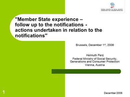 December 2006 1 ''Member State experience – follow up to the notifications - actions undertaken in relation to the notifications'' Brussels, December 1.