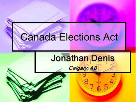 Canada Elections Act Jonathan Denis Calgary, AB. Recount Procedure 300. (1) If the difference between the number of votes cast for the candidate with.