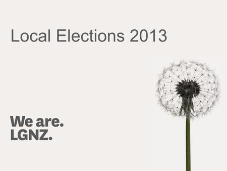 Local Elections 2013. [Insert you councils logo here] > Key Dates > Nomination Process > Requirements for becoming an elected member > Standing for election.