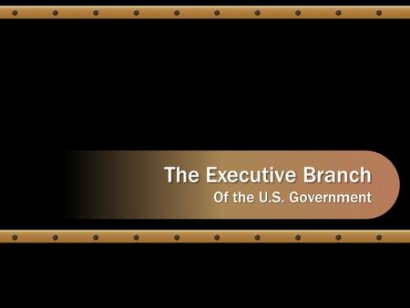 The Executive Branch Of the U.S. Government CampMedia.cRobin.